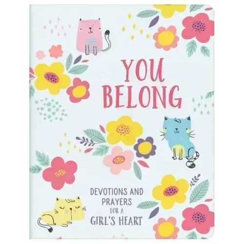 You Belong (Girl): Devotions and Prayers for a Girl's Heart