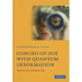 Coming of Age With Quantum Information