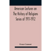 American Lectures On The History of Religions Series of 1911-1912 Astrology and religion among the Greeks and Romans