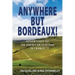 Anywhere but Bordeaux!