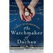 The Watchmaker of Dachau: An absolutely heartbreaking World War 2 historical novel