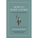 How to Make a Home: An Ancient Guide to Style and Comfort