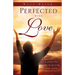 Perfected with Love