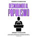 Desnudando al Populismo: Origen y Evolución
