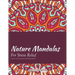 Nature Mandalas for Stress Relief Adult Coloring Books Mandala Edition