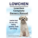 Lowchen. Lowchen Complete Owners Manual. Lowchen book for care, costs, feeding, grooming, health and training.