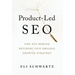Product-Led SEO: The Why Behind Building Your Organic Growth Strategy