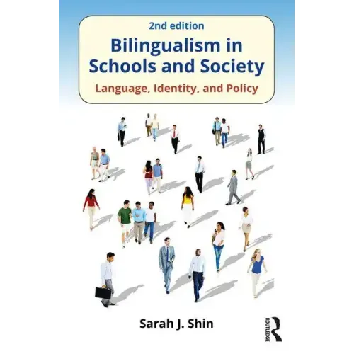 Bilingualism in Schools and Society: Language, Identity, and Policy, Second Edition