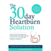 The 30 Day Heartburn Solution: A 3-Step Nutrition Program to Stop Acid Reflux Without Drugs