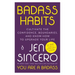 Badass Habits: Cultivate the Confidence, Boundaries, and Know-How to Upgrade Your Life