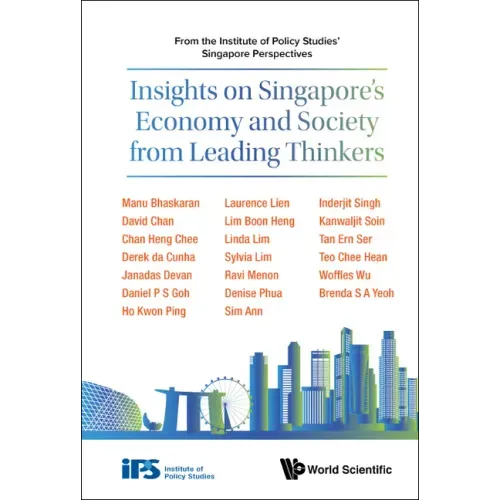 Insights on Singapore's Economy and Society from Leading Thinkers: From the Institute of Policy Studies' Singapore Perspectives