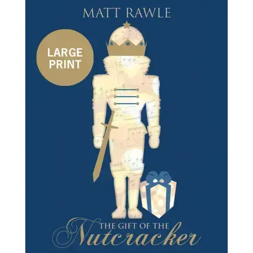 The Gift of the Nutcracker [Large Print]