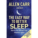 Allen Carr's Easy Way to Better Sleep: How to Free Yourself from Sleepless Nights