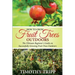 How to Grow Fruit Trees Outdoors: The Ultimate Beginner's Guide on Successfully Growing Fruit Trees Outdoors