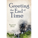Greeting the End of Time