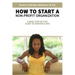 How to Start A Non-profit Organization: A Basic Step-By-Step Guide To Starting a NPO