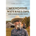 Moonshine and Watermelons: and Other Ozark Tales