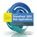 Microsoft SharePoint 2010 Web Applications the Complete Reference