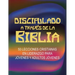 Discipulado a Través de la Biblia: 50 Lecciones Cristianas en Liderazgo para Jóvenes y Adultos Jóvenes