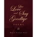Live Love and Say Goodbye