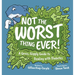 Not The Worst Thing Ever!: A Gross, Giggly Guide to Dealing with Diabetes