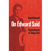 On Edward Said: Remembrance of Things Past