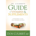 Dr. Colbert's Guide to Vitamins and Supplements: Be Empowered to Make Well-Informed Decisions