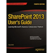 Sharepoint 2013 User's Guide: Learning Microsoft's Business Collaboration Platform