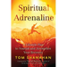 Spiritual Adrenaline: A Lifestyle Plan to Nourish and Strengthen Your Recovery