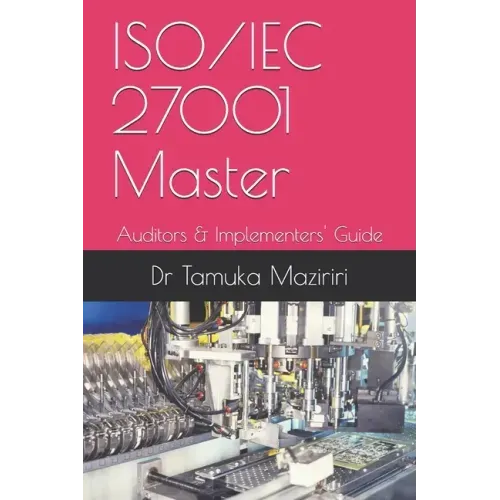 ISO/IEC 27001 Master: Auditors & Implementers' Guide