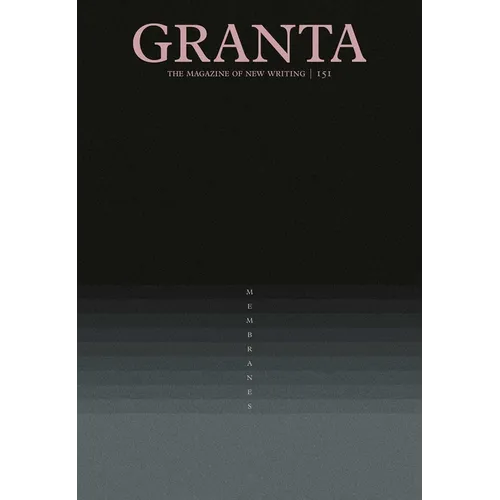 Granta 151: Membranes: Membranes