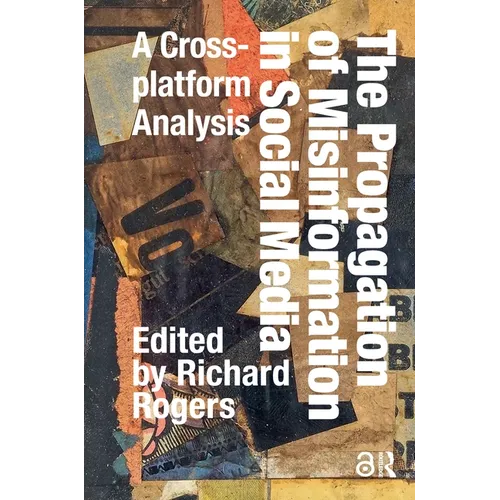 The Propagation of Misinformation in Social Media: A Cross-Platform Analysis
