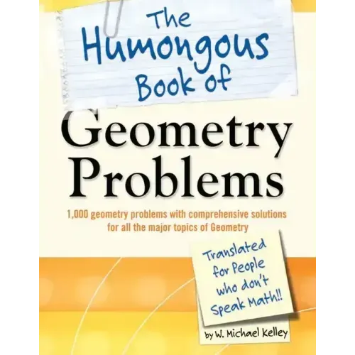 The Humongous Book of Geometry Problems