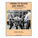 Crisis OF Black and White: Charles Silberman's Crisis in Black and White: A 40-Year Retrospective