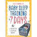 Baby Sleep Training in 7 Days: The Fastest Fix for Sleepless Nights