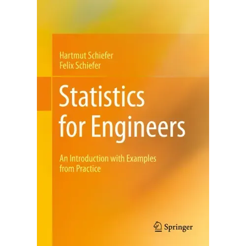 Statistics for Engineers: An Introduction with Examples from Practice