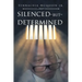 Silenced But Determined
