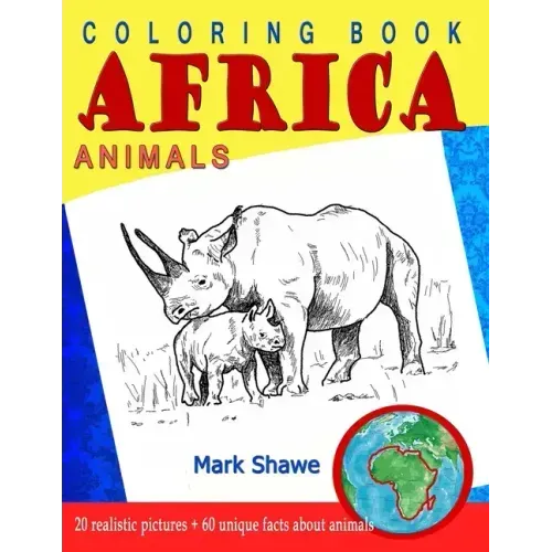 Coloring Book Animals of Africa: 20 original realistic full-page images of wild animals of Africa.