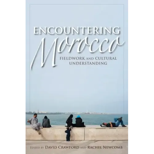 Encountering Morocco: Fieldwork and Cultural Understanding