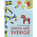 Counting Sweden - Räkna med Sverige: A bilingual counting book with fun facts about Sweden for kids