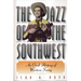The Jazz of the Southwest: An Oral History of Western Swing