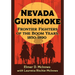 Nevada Gunsmoke: Frontier Fighters of the Boom Years, 1850-1890