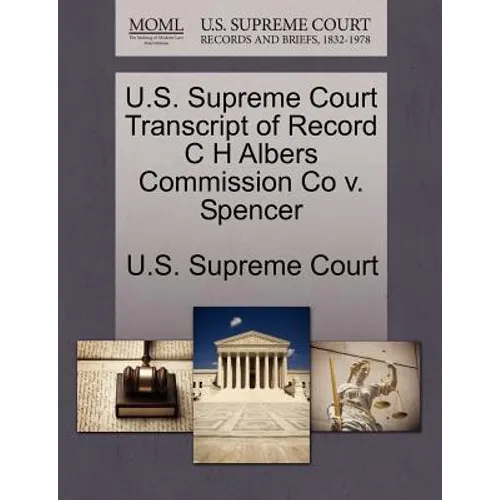 U.S. Supreme Court Transcript of Record C H Albers Commission Co V. Spencer