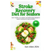Stroke Recovery Diet for Seniors: Heart-Healthy, Low-Sodium, Anti-Inflammatory Recipes to Support Healing and Improve Mobility