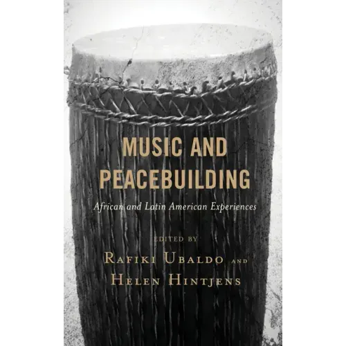 Music and Peacebuilding: African and Latin American Experiences