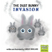 The Dust Bunny Invasion