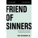 Friend of Sinners Study Guide: Why Jesus Cares More About Relationship Than Perfection
