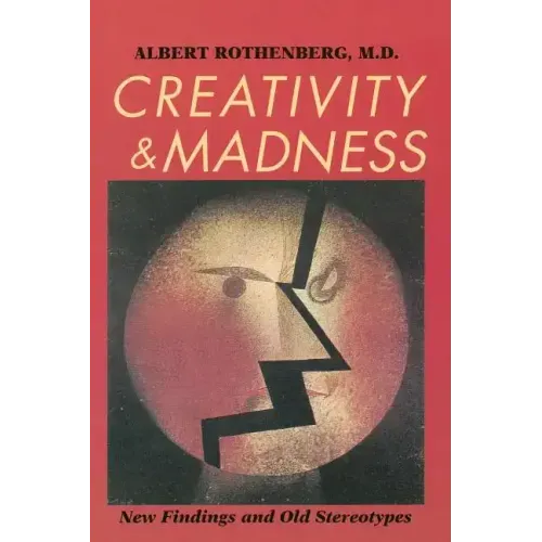 Creativity and Madness: New Findings and Old Stereotypes