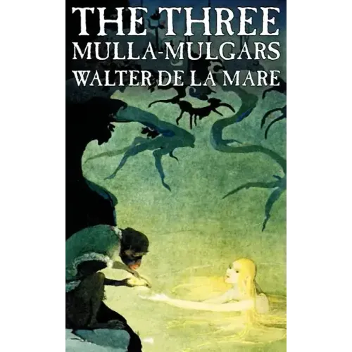The Three Mulla-mulgars by Walter de la Mare, Fiction, Classics