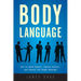 Body Language: How to Read Others, Detect Deceit, and Convey the Right Message